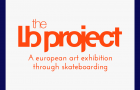 The LB Project : A European art exhibition through skateboarding