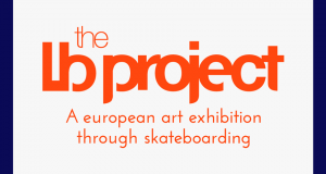 The LB Project : A European art exhibition through skateboarding