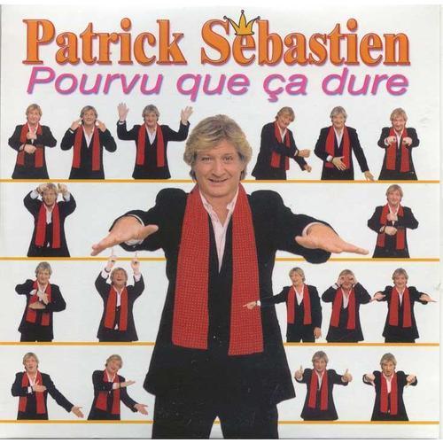 Patrick-Sebastien-Pourvu-Que-Ca-Dure