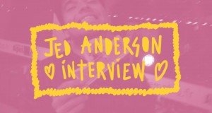 Jed Anderson  <3 interview <3