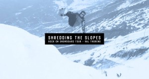 Shredding the slopes – Rock On Snowboard Tour – Val Thorens