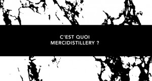 C’est quoi MerciDistillery ?