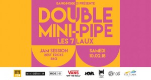 BangingBees Double Mini Pipe session Les 7 Laux – 10/02/18